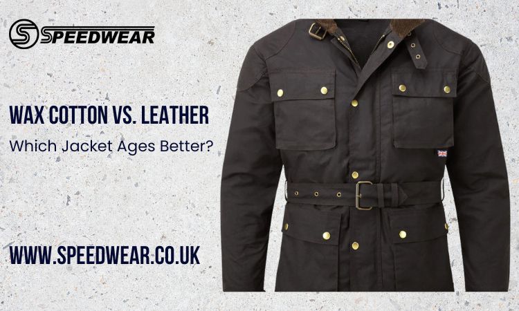 Wax Cotton vs. Leather – Which Jacket Ages Better?